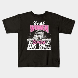 Real Women Drive Big Rigs Trucker Kids T-Shirt